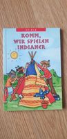 Komm, wir spielen Indianer Spiel- und Spaßbücher Hildegard Toma Schleswig-Holstein - Elmshorn Vorschau