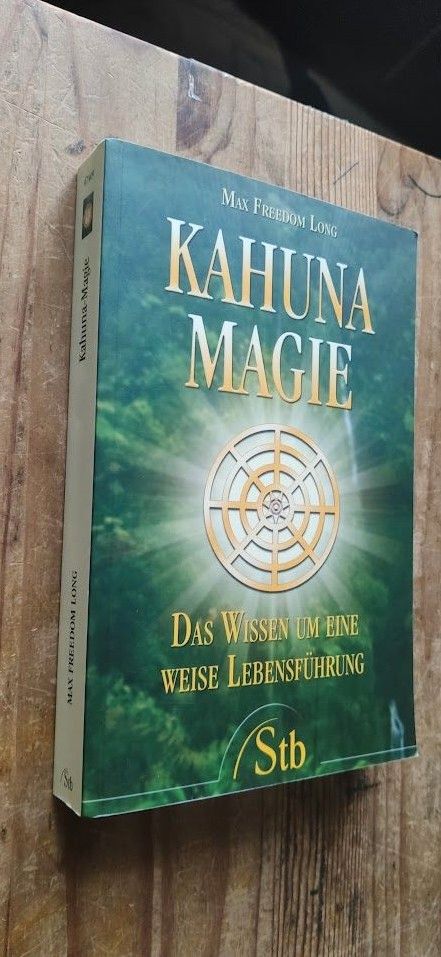 Kahuna-Magie Das Wissen um eine weise Lebensführung von Max Freed in Biblis