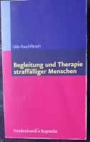 Begleitung und Therapie straffälliger Menschen, Udo Rauchfleisch Baden-Württemberg - Eisingen Vorschau