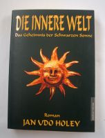 Buch - Die innere Welt - Das Geheimnis der schwarzen Sonne- Holey Bochum - Bochum-Süd Vorschau