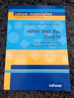 Wer bist du, Gott? Unterrichtseinheit zur Gottesfrage Bayern - Regen Vorschau