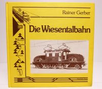 Die Wiesentalbahn - Eisenbahn-Kurier / EK / Rainer Gerber Sachsen - Grimma Vorschau