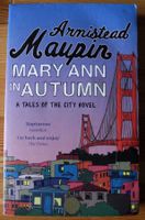 Mary Ann in Autumn, Arnistead Maupin; A Tales of the city novel, Rheinland-Pfalz - Neustadt an der Weinstraße Vorschau