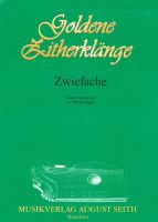 Noten ZITHER Goldene Zitherklänge ZWIEFACHE Volksmusik Bayern - Kelheim Vorschau