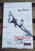 Ray Banks: Dead Money Dresden - Neustadt Vorschau