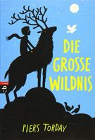 Buch „Die große Wildnis“ von Piers Torday Baden-Württemberg - Aulendorf Vorschau