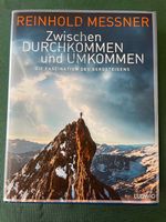 Reinhold Messner, Zwischen Durchkommen u.Umkommen, mit Autogramm Sachsen-Anhalt - Schönebeck (Elbe) Vorschau