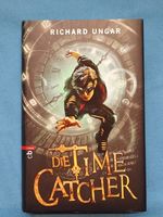 Die Time Catcher - Richard Ungar Nordrhein-Westfalen - Plettenberg Vorschau