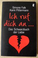 Ich ruf dich an… Das Schwarzbuch der Liebe, S. Falk, K Pittermann Rheinland-Pfalz - Neustadt an der Weinstraße Vorschau