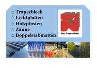 Trapezblech Lichtplatte Holz Pfosten Doppelstabmatten Zäune ab Schleswig-Holstein - Sieverstedt Vorschau