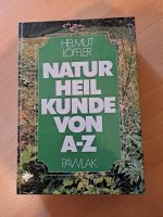 Naturheilkunde von A - Z, Helmut Löffler Bayern - Röhrnbach Vorschau