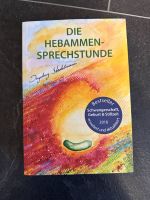Die Hebammen Sprechstunde | Ingeborg Stadelmann | Auflage 2019 Baden-Württemberg - Kappelrodeck Vorschau