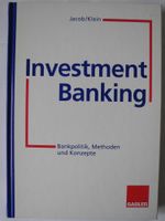 Investment Banking; Jacob, Klein; Bankpolitik, Methoden +Konzepte Rheinland-Pfalz - Neustadt an der Weinstraße Vorschau
