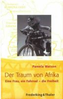 Der Traum von Afrika : eine Frau, ein Fahrrad - die Freiheit Nordrhein-Westfalen - Blomberg Vorschau