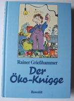 Der Öko-Knigge; Rainer Grießhammer; Rowohlt Verlag; 281 Seiten; Rheinland-Pfalz - Neustadt an der Weinstraße Vorschau