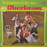 Die Lustigen Oberkrainer ‎– Trompeten-Echo Aus Oberkrain Nordrhein-Westfalen - Recklinghausen Vorschau