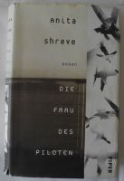 Die Frau des Piloten, Anita Shreve, Roman, gebundene Ausgabe Rheinland-Pfalz - Neustadt an der Weinstraße Vorschau