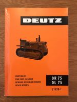 Bedienungsanleitung und Ersatzteilliste Deutz Raupe DR/DL 75 Hessen - Hofgeismar Vorschau