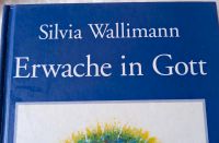 Erwache in Gott - Silvia Walliman Schleswig-Holstein - Selk Vorschau