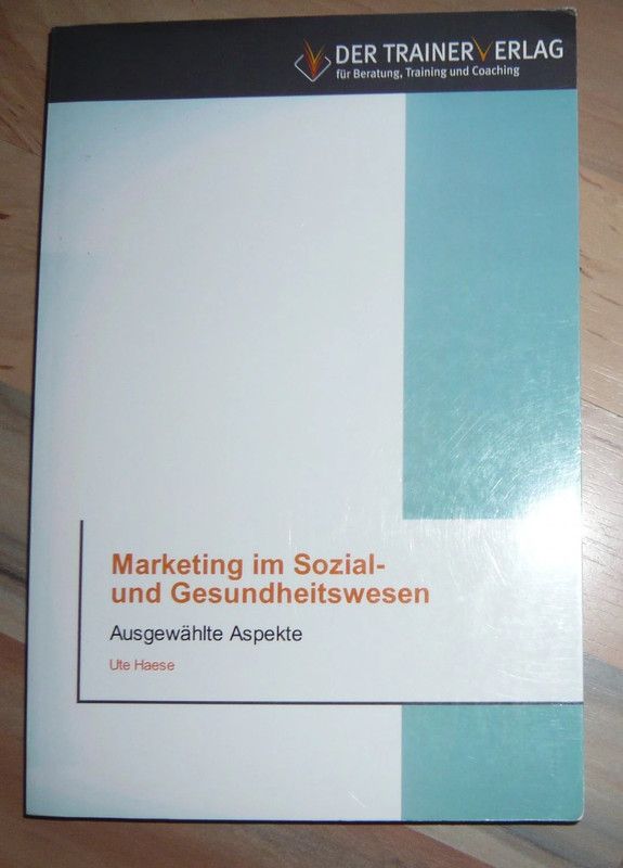 Marketing im Sozial- und Gesundheitswesen * Ute Haese in Bad Belzig