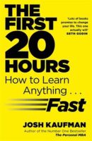 The First 20 Hours: How to Learn Anything ... Fast München - Maxvorstadt Vorschau