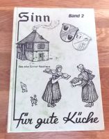 Sinn für gute Küche: Band 2 - Das alte Sinner Backhaus Hessen - Herleshausen Vorschau