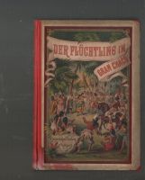 J.H.O. Kern. Der Flüchtling im Gran Chaco. Pracht EA 1885 Niedersachsen - Hameln Vorschau