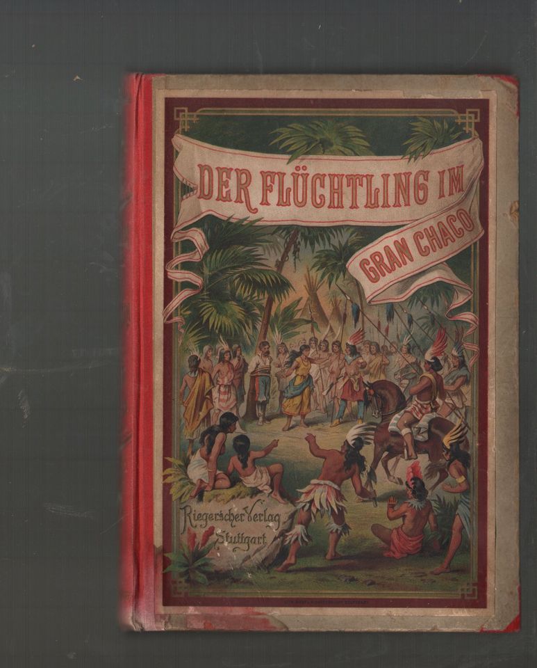 J.H.O. Kern. Der Flüchtling im Gran Chaco. Pracht EA 1885 in Hameln