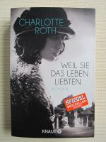 Weil sie das Leben liebten von Charlotte Roth - ISBN 978342651729 Bayern - Dittelbrunn Vorschau
