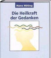 Hans Hötig "Heilkraft der Gedanken" Buch, Lebenshilfe, Ratgeber Baden-Württemberg - Überlingen Vorschau