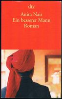 Anita Nair : Ein besserer Mann [Roman, Erzählung] Essen - Essen-Stadtmitte Vorschau