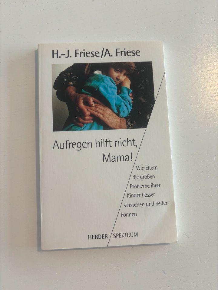 NEU: Erziehungsratgeber „Aufregen hilft nicht, Mama!“ in Köln