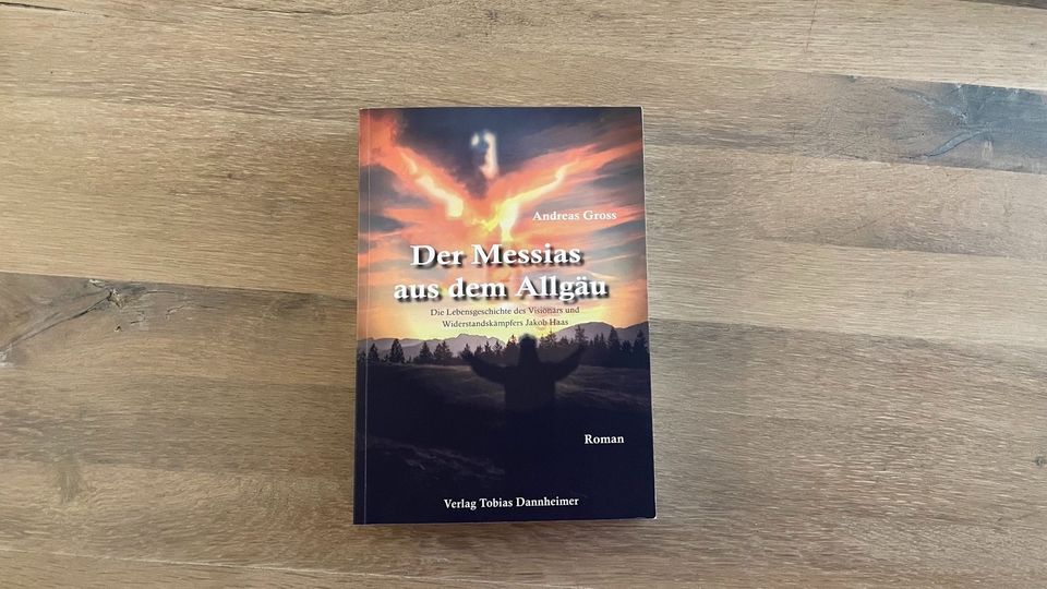 Der Messias aus dem Allgäu Roman von Andreas Gross in Burgberg