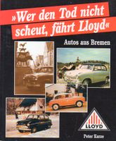 Kurze WER DEN TOD NICHT SCHEUT, FÄHRT LLOYD.Autos aus Bremen Niedersachsen - Wolfsburg Vorschau