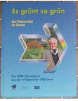 Es grünt so grün Heimwerker im Garten,WDR Gartenbuch Heim Garten Nordrhein-Westfalen - Castrop-Rauxel Vorschau