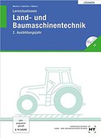 Lernsituationen Land- und Baumaschinentechnik 2.Lehrjahr Lösungen Hessen - Schlitz Vorschau