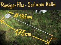Riesige - Alu - Schaumkelle - 173 cm lang - Ø 19,5cm Niedersachsen - Lemgow Vorschau