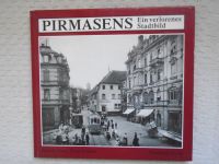 PIRMASENS - Ein verlorenes Stadtbild von Ernst Teubner Nordrhein-Westfalen - Borken Vorschau