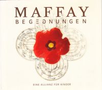 CD + DVD 2006 MAFFAY – Begegnungen - Eine Allianz Für Kinder Digi Nordrhein-Westfalen - Bottrop Vorschau