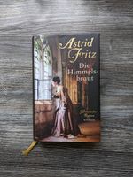 Astrid Fritz DIE HIMMELSBRAUT HC + SU Historischer Roman Baden-Württemberg - Ettlingen Vorschau