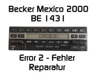 Autoradio Becker Mexico 2000 BE1431 Error 2 - Reparatur Köln - Porz Vorschau