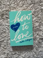 How To Love - Katie Cotugno (English) Nordrhein-Westfalen - Steinhagen Vorschau