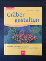 Gartenbuch, Gräber gestalten, Christiane James, blv Bayern - Markt Rettenbach Vorschau