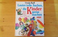 Lauter tolle Sachen, die Kinder gerne machen, Ursula Barff Niedersachsen - Südbrookmerland Vorschau