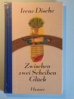 Buch Irene Dische - Zwischen zwei Scheiben Glück Hessen - Dietzhölztal Vorschau