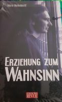 Erziehung zum Wahnsinn Buch Niedersachsen - Goslar Vorschau