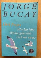 Drei Fragen Wer bin ich? Wohin gehe ich? Und mit wem? Jorge Bucay Baden-Württemberg - Merzhausen Vorschau