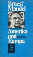 Ernest Mandel AMERIKA UND EUROPA IMPERIALISMUS Tb. (Trotzkismus) Baden-Württemberg - Heidelberg Vorschau