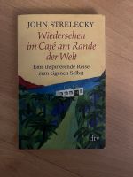 Wiedersehen im Café am Rande der Welt Buch John Strelecky Düsseldorf - Friedrichstadt Vorschau