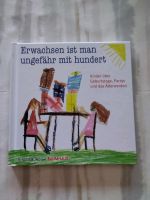 Kindermund Erwachsen ist man ungefähr mit hundert neuwertig Niedersachsen - Seesen Vorschau